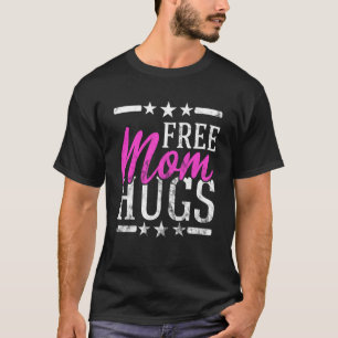 Free Mum Hugs Lesbian Gay Lgbt Proud Mother Rainbo T-Shirt