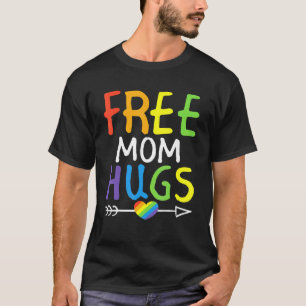 Free Mum Hugs LGBT Pride Festival Month Rainbow Fl T-Shirt