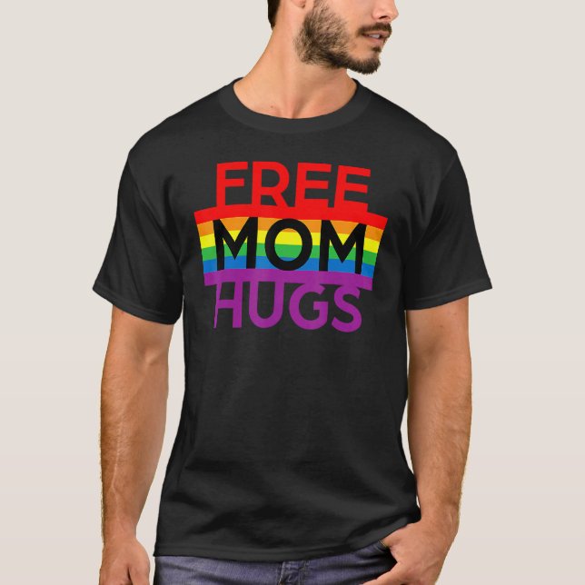 Free Mum Hugs Lgbt Pride Social Movement T-Shirt (Front)