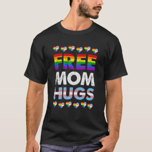 Free Mum Hugs Rainbow LGBTQ Gay Pride Month Proud T-Shirt