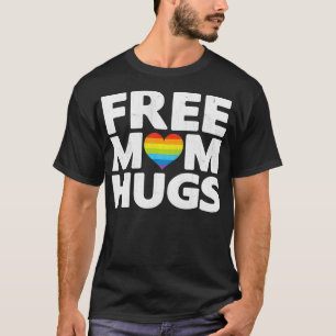 Free Mum Hugs Tshirt, Free Mum Hugs Rainbow Gay Pr T-Shirt