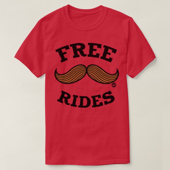 FREE MUSTACHE RIDES T-Shirt (Design Front)