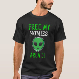 Free My Homies Area 51 Funny Alien T-Shirt