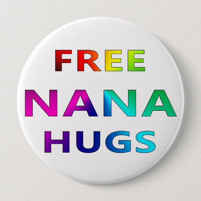 Free Nana Hugs LGBT LGBTQ Pride Rainbbow Button (Front)