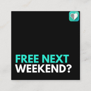 Free next weekend? square business card