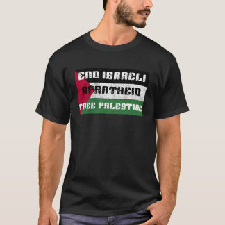 Free Palestine End Israeli Apartheid Stand With Pa T-Shirt