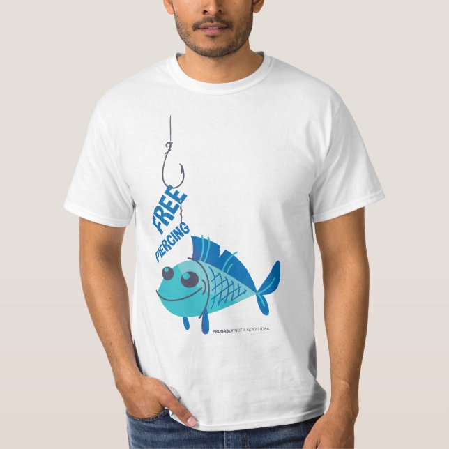  Free Piercing – Funny Fishing Cartoon T-Shirt (Front)