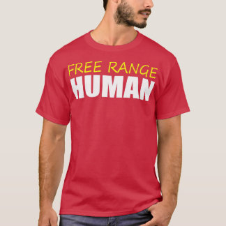 Free Range Human   Funny Cage Free Chicken Parody  T-Shirt