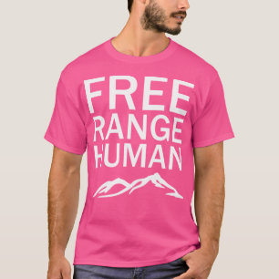 Free Range Human Live Outdoors Active T-Shirt