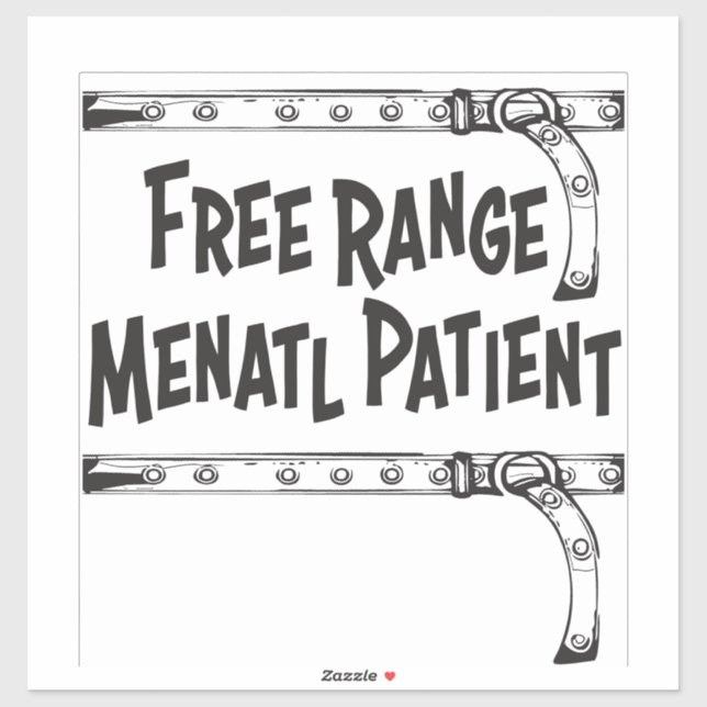 Free Range Mental Patient (Sheet)