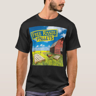 Free Range Pallets  The Podcast  T-Shirt