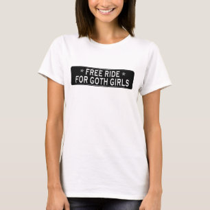 Free Rides For Goth Girls T-Shirt