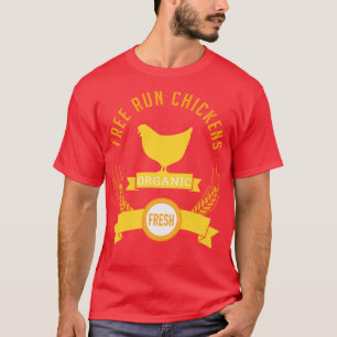 Free Run Chickens T-Shirt