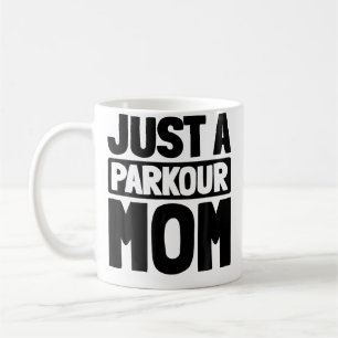 Free Running - Runner Traceur Just A Parkour Mum Coffee Mug
