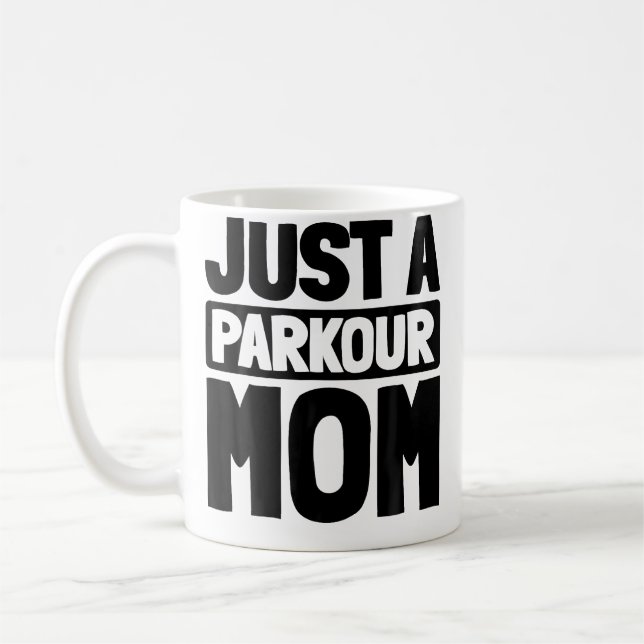 Free Running - Runner Traceur Just A Parkour Mum Coffee Mug (Left)