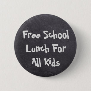 Free School Lunch For All Kids 6 Cm Round Badge