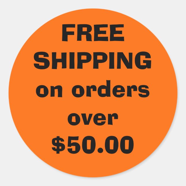 FREE SHIPPING on orders over $50.00 Classic Round Sticker (Front)