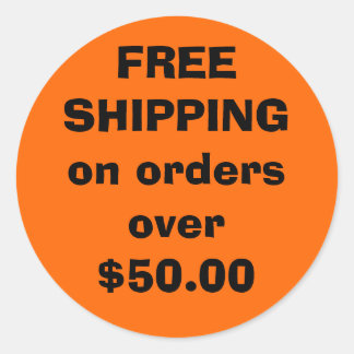 FREE SHIPPING on orders over $50.00 Classic Round Sticker