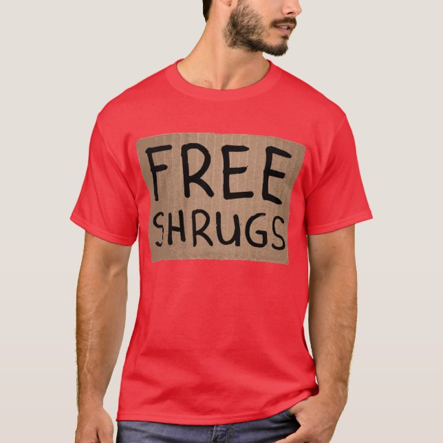 Free Shrugs Cardboard Sign T-Shirt (Front)