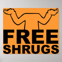 Free Shrugs Poster