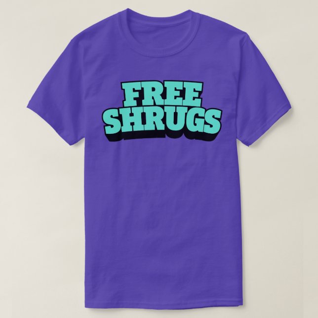 Free shrugs T-Shirt (Design Front)