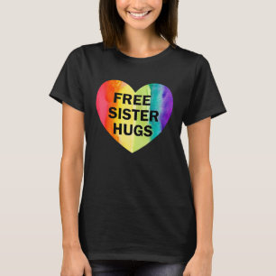 Free Sister Hugs LGBT Flag Heart Rainbow Pride Sis T-Shirt