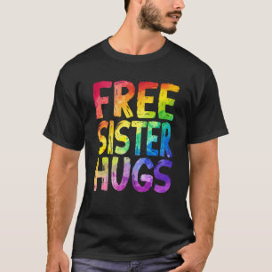 Free Sister Hugs LGBT Pride LGBTQ Lesbian Gay Rain T-Shirt
