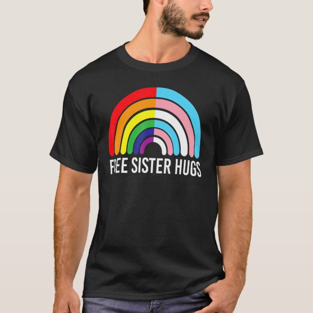 Free Sister Hugs Rainbow Transgender Flag Lgbtq Ga T-Shirt (Front)