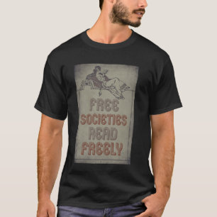 Free Societies Read Freely Banned Books Protect Li T-Shirt