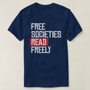 Free societies read freely T-Shirt