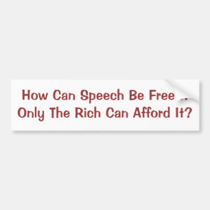 Free Speech for Rich Only Bumper Sticker