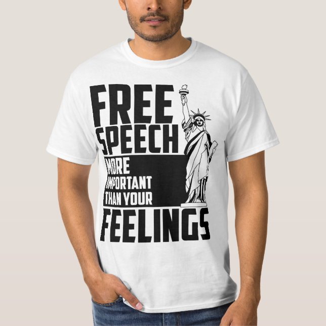 Free Speech More Important Than Your Feelings Gift T-Shirt (Front)