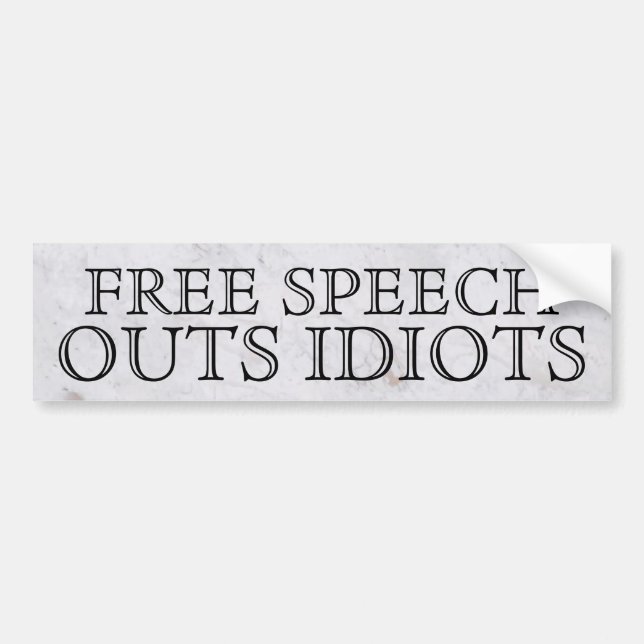 FREE SPEECH OUTS IDIOTS bumper sticker (Front)