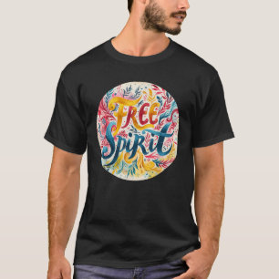 Free spirit phrase  T-Shirt