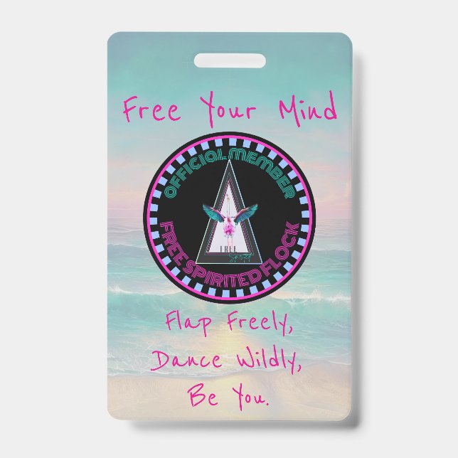 Free Spirited Flock Badge, Free Your Mind ID Badge (Front)