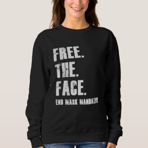 Free The Face End Mask Mandates Sweatshirt