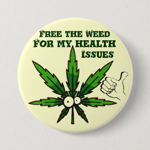 Free The Weed!-For my health!_ 7.5 Cm Round Badge