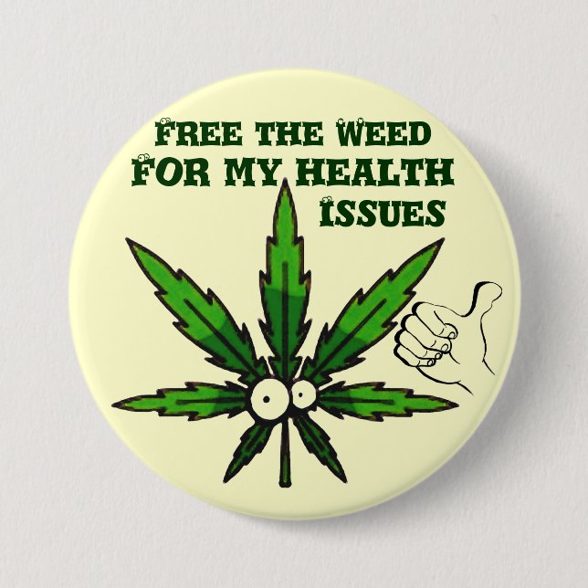 Free The Weed!-For my health!_ 7.5 Cm Round Badge (Front)