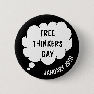 Free Thinkers Day is January 29th 6 Cm Round Badge