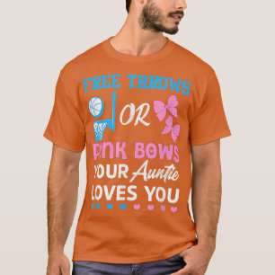 Free Throws Or Pink Bows Auntie Love You Gender Re T-Shirt