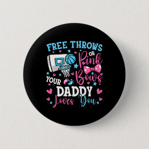 Free Throws or Pink Bows Daddy Loves You Cute Gend 6 Cm Round Badge