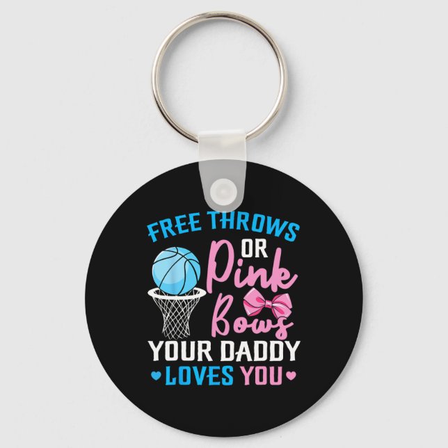 Free Throws or Pink Bows Daddy Loves You Gender Re Key Ring (Front)