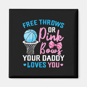 Free Throws or Pink Bows Daddy Loves You Gender Re Magnet