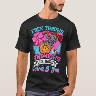 Free Throws Or Pink Bows Daddy Loves You Gender T-Shirt