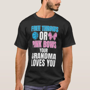 Free Throws Or Pink Bows Grandma Loves You Gender T-Shirt
