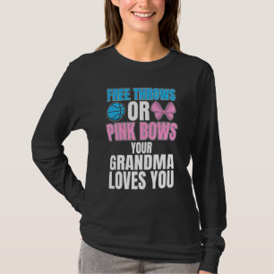 Free Throws Or Pink Bows Grandma Loves You Gender T-Shirt