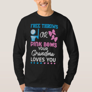 Free Throws Or Pink Bows Grandma Loves You Gender T-Shirt