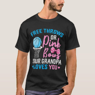 Free Throws or Pink Bows Grandpa Loves You Gender T-Shirt