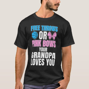 Free Throws Or Pink Bows Grandpa Loves You Gender T-Shirt