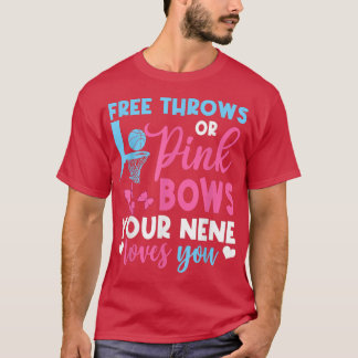 Free Throws Or Pink Bows Nene Loves You Gender Rev T-Shirt